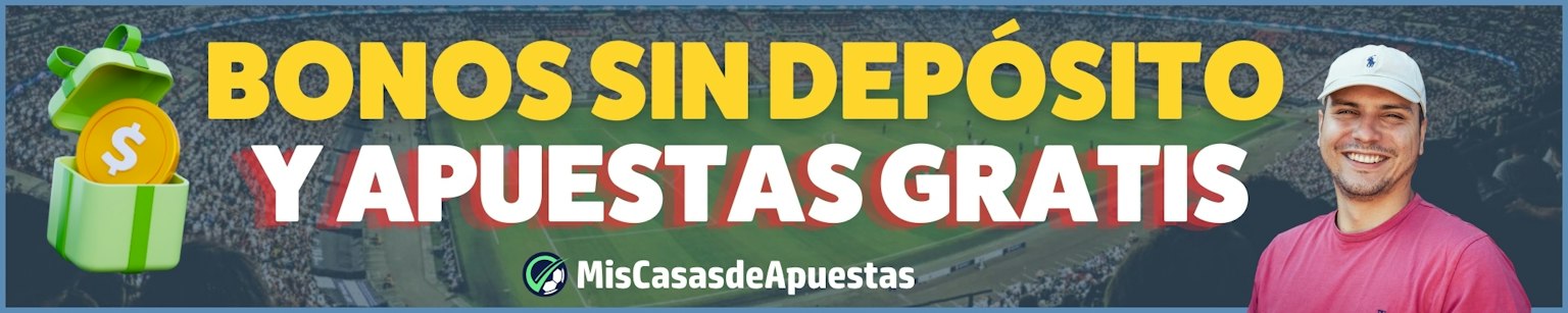 Bonos sin deposito y freebets por registro